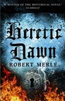 Heretic Dawn: Fortunes of France 3 - Robert Merle - 9781782275091