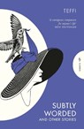 Subtly Worded and Other Stories - Teffi - 9781782277309