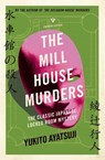 The Mill House Murders - Yukito Ayatsuji - 9781782278337