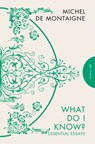 What Do I Know? - Michel de Montaigne - 9781782278832