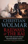 Railways and The Raj - Christian Wolmar - 9781782397670
