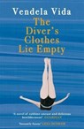 The Diver's Clothes Lie Empty - Vendela Vida - 9781782397717