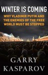 Winter Is Coming - Garry Kasparov - 9781782397878