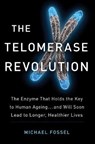 The Telomerase Revolution - Dr Michael (Author) Fossel - 9781782399100