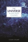 The Universe in Bite-sized Chunks - STUART,  Colin - 9781782438649
