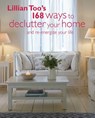 Lillian Too's 168 Ways to Declutter Your Home - Lillian Too - 9781782490814