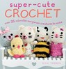 Super-Cute Crochet - TRENCH,  Nicki - 9781782494034