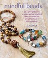 Mindful Beads - PECK,  Alice (Riverside Literary Agency) - 9781782495611