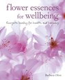 Flower Essences for Well-being - Barbara Olive - 9781782496052