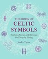 The Book of Celtic Symbols - TAYLOR,  Joules - 9781782498247