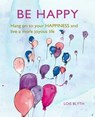 Be Happy - Lois Blyth - 9781782498841