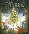The Yule Tomte and the Little Rabbits - Ulf Stark - 9781782501367
