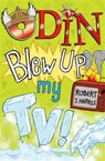 Odin Blew Up My TV! - Robert J. Harris - 9781782502623