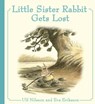 Little Sister Rabbit Gets Lost - Ulf Nilsson - 9781782503774