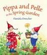 Pippa and Pelle in the Spring Garden - Daniela Drescher - 9781782504719