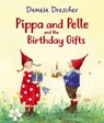 Pippa and Pelle and the Birthday Gifts - Daniela Drescher - 9781782507109