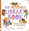 Our Incredible Library Book (and the wonderful journeys it took) - Caroline Crowe - 9781782507413