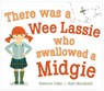 There Was a Wee Lassie Who Swallowed a Midgie - Rebecca Colby - 9781782508076