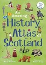An Amazing History Atlas of Scotland - David MacPhail - 9781782508632