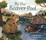 By the Beaver Pool - Catherine Ward - 9781782509356