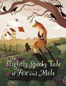 The Slightly Spooky Tale of Fox and Mole - Cecilia Heikkila - 9781782509530