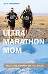 Ultramarathon Mom - Holly Zimmermann - 9781782551393