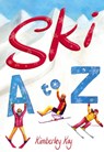 Ski A to Z - Kimberley Kay - 9781782552338