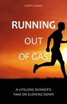 Running Out of Gas - Scott Ludwig - 9781782554462