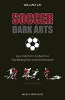 Soccer Dark Arts - William Lai - 9781782554912