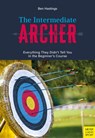 The Intermediate Archer - Ben Hastings - 9781782555292
