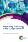 Regulatory Toxicology in the European Union - Tim (Edentox Associates Marrs ; Kevin (KNW Animal Health Consulting Woodward - 9781782620662