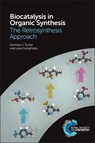 Biocatalysis in Organic Synthesis - Nicholas J (University of Manchester Turner ; Luke (GlaxoSmithKline Humphreys - 9781782625308