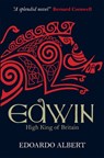 Edwin: High King of Britain - Edoardo Albert - 9781782640332