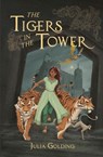 The Tigers in the Tower - Julia Golding - 9781782643173