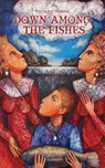 Down Among the Fishes - Natalka Babina - 9781782670766
