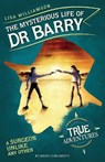 The Mysterious Life of Dr Barry - WILLIAMSON,  Lisa - 9781782692782