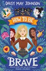 How to Be Brave - Daisy May Johnson - 9781782693253