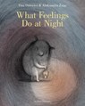 What Feelings Do at Night - Tina Oziewicz - 9781782695301