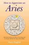 How to Appreciate an Aries - Mary English - 9781782791492