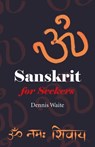 Sanskrit for Seekers - Dennis Waite - 9781782792260