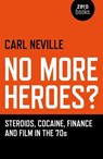 No More Heroes? - Carl Neville - 9781782792970