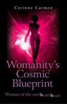 Womanity's Cosmic Blueprint - Corinne Carmen - 9781782793205