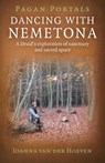 Pagan Portals - Dancing with Nemetona - Joanna Van der Hoeven - 9781782793274