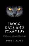 Frogs, Cats and Pyramids - Tony Cleaver - 9781782794097