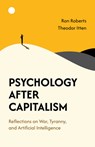 Psychology After Capitalism - Ron Roberts ; Theodor Itten - 9781782796602