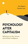 Psychology After Capitalism - Ron Roberts ; Theodor Itten - 9781782796602