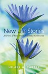 New Life Stories - Hilary H. Carter - 9781782796626
