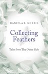 Collecting Feathers - Daniela I. Norris - 9781782796701