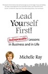 Lead Yourself First! - Michelle Ray - 9781782797029