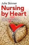 Nursing by Heart - Julie Skinner - 9781782797104